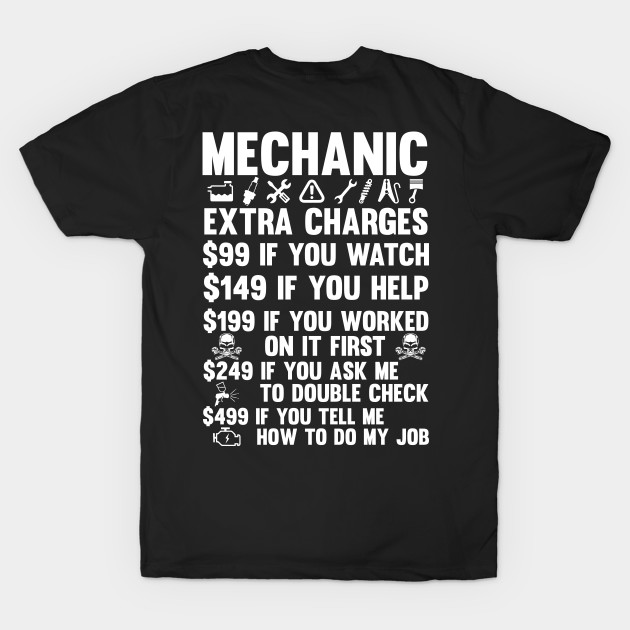 MECHANIC EXTRA CHARGES by Tee-hub